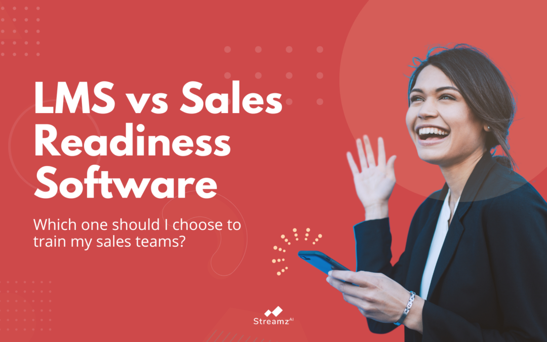 Sales readiness VS LMS; which one is better to prep your sales team?