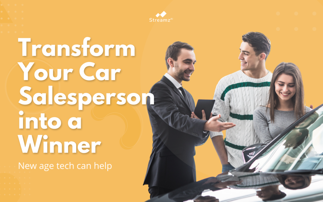 Transform your car salesperson into a winner using new age tech
