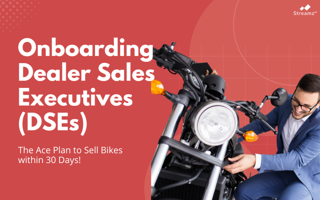 Onboarding DSEs: The ace plan to sell bikes within 30 days!