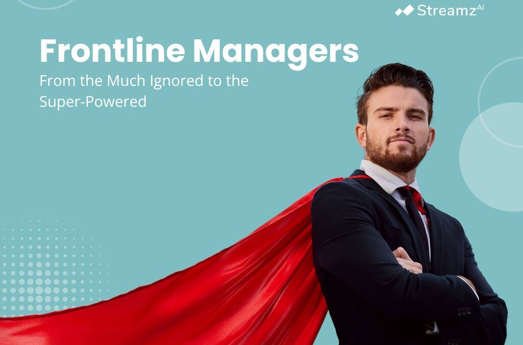 Frontline Managers: From The Much Ignored To the Super-Powered